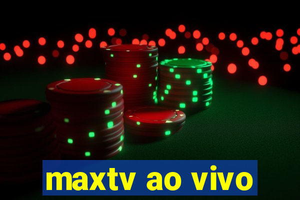 maxtv ao vivo